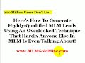 get more *free* mlm training here:
http://www.mlmgoldmine.com
...................

-- don't forget to *subscribe* to my youtube channel --

(simply click on the yellow 'subscribe' button above)

if you have any questions, please contact my assistant christine to see if you *qualify* for a 'free 30-minute strategy session' with the great jimmy davis so he can help you build your business online using the latest web 2.0 technologies.

call christine @ 626-376-9585 for a telephone interview.

video case study #1...

16-year-old pimple-faced kid with braces cracks the code and unlocks the secret on how to use videos to sell any product or service online!

this video answers some of my most frequently asked questions about how i'm using youtube videos and myspace to get free traffic to my website and also turn that traffic into hot targeted prospects for my business.

if you're in direct sales or any mlm opportunity, here's how you can use the latest web 2.0 trends to build your network marketing home based business opportunity.

p.s. make sure you click on the yellow 'subscribe' button above to subscribe to my youtube channel... then visit my myspace page below and add me as a friend as well.

http://www.myspace.com/mlmgoldmine

if you want a 'free 30-minute strategy session' with the great jimmy davis, please call our assistant christine for a telephone interview to see if you *qualify*.

contact christine @ 626-376-9585.

-- mlm goldmine / the ohana secret playground