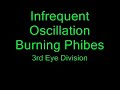 Infrequent Oscillation - Burning Phibes (3rd Eye Division) Infrequent Oscillation - Burning Phibes (3rd Eye Division)