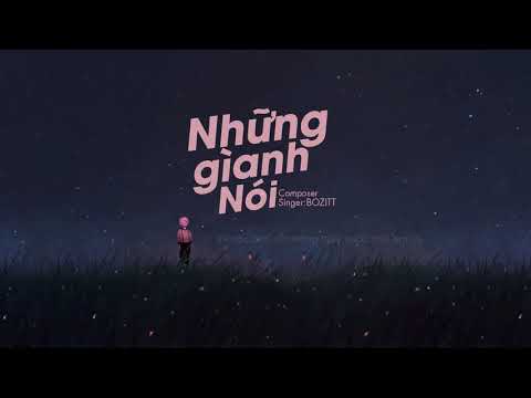 Những Gì Anh Nói - BOZITT | MV Lyrics HD