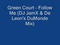 Green Court - Follow Me (DJ JamX & De Leon's DuMonde Mix)