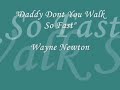 Daddy Dont You Walk So Fast - Created By B.Vitolio Daddy Dont You Walk So Fast - Created By B.Vitolio