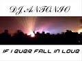 DJ Antonio Feat. Shai - If I Ever Fall In Love