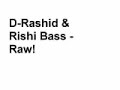 D-Rashid & Rishi Bass - Raw D-Rashid & Rishi Bass - Raw
