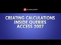 Access 2007 Tutorial - Creating Calculations Inside Queries