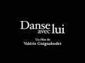 bande annonce de 'danse avec lui' de val�rie guignabodet. avec mathilde seigner et sami frey.