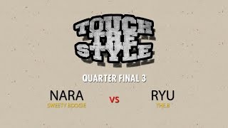Nara vs Ryu – Touch The Style Vol.1 Quarter Final