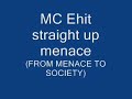 MC EHIT STRAIGHT UP MANACE MC EHIT STRAIGHT UP MANACE
