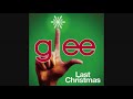Glee Cast - Last Christmas (HQ)