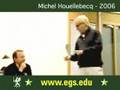 Michel Houellebecq at European Graduate School EGS 2006 1/4