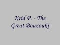 Krid P. - The Great Bouzouki Krid P. - The Great Bouzouki