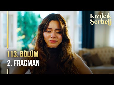 Kızılcık Şerbeti 113. Bölüm 2. Fragmanı                                                                                                                                                                                                                   
