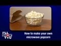How to make your own microwave popcorn