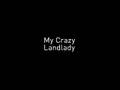My Crazy Landlady