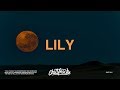 Alan Walker - Lily (Lyrics) Ft. K-391 & Emelie
