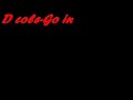 D cole-Go in D cole-Go in