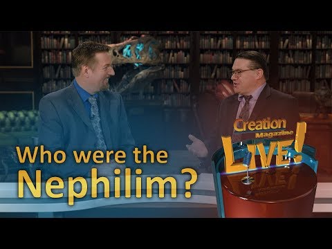 Who were the Nephilim? (Creation Magazine LIVE! 7-14)
