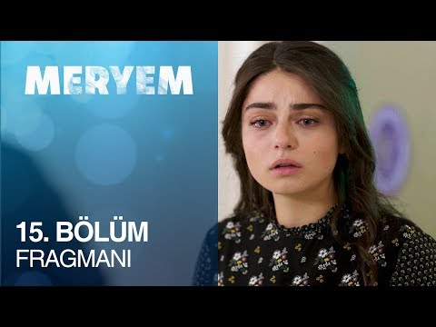 Meryem 15. Bölüm Fragmanı                                                                                                                                                                                                                                 