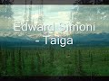 Edward Simoni - Taiga Edward Simoni - Taiga