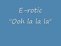 E-rotic - Oh lalala