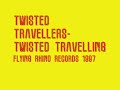 twisted travellers  twisted travelling