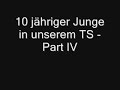 10j�hriger im TS - Part IV