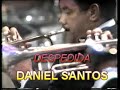 daniel santos canta despedida