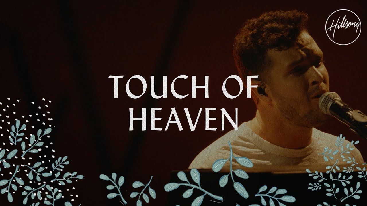 Touch Of Heaven - Hillsong Worship