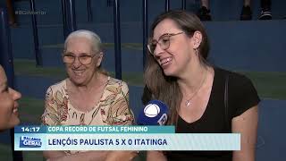 Copa Record de Futsal Feminino: Lençóis Paulista 5 x 0 Itatinga