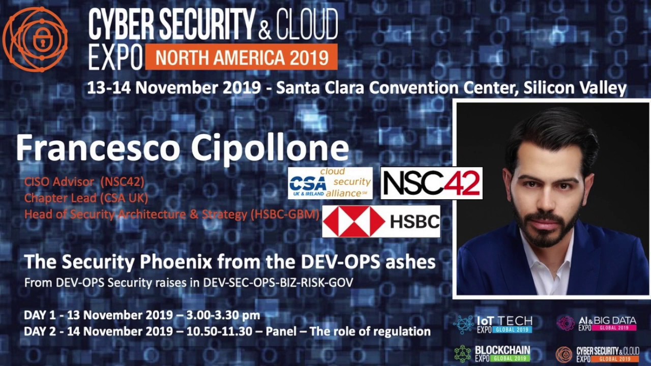 The Security Phoenix from the ashes of DEV-OPS - Francesco Cipollone @ Cyber Sec & Clod Expo