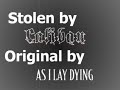 Caliban play similarly riffs like As I Lay Dying Caliban play similarly riffs like As I Lay Dying
