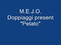 M.E.J.O. Doppiaggi - Pelato