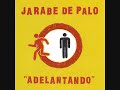 avisa a tu madre - jarabe de palo
