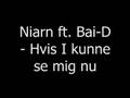Niarn ft. Bai-D - hvis i kunne se mig nu