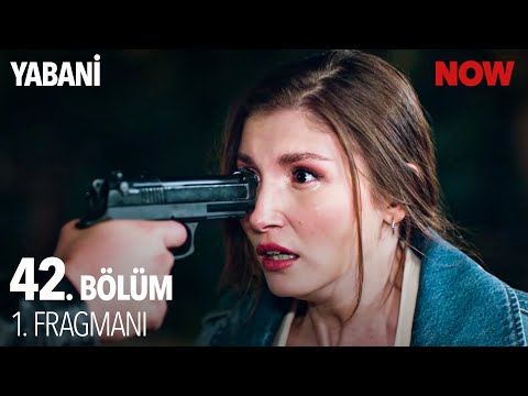 Yabani 42. Bölüm Fragmanı                                                                                                                                                                                                                                 