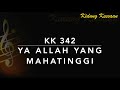KK 342 Ya Allah Yang Mahatinggi