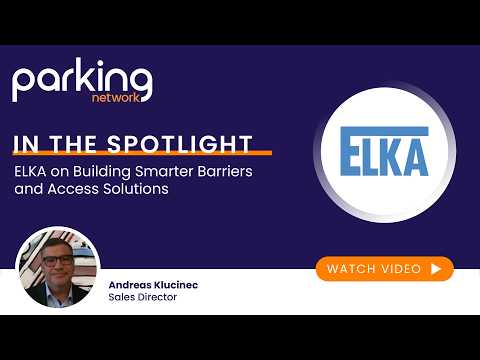 ELKA on Building Smarter Barriers and Access Solutions | In the Spotlight