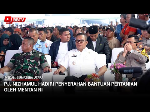 PJ NIZHAMUL HADIRI PENYERAHAN BANTUAN PERTANIAN OLEH MENTAN RI