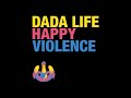 Dada Life – Happy Violence (Caveat Remix)