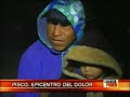 perú: pisco epicentro del dolor 2/3  cuarto poder 19 08 07 