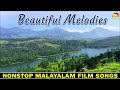 Beautiful Melodies | Nonstop Malayalam Film Songs Beautiful Melodies | Nonstop Malayalam Film Songs