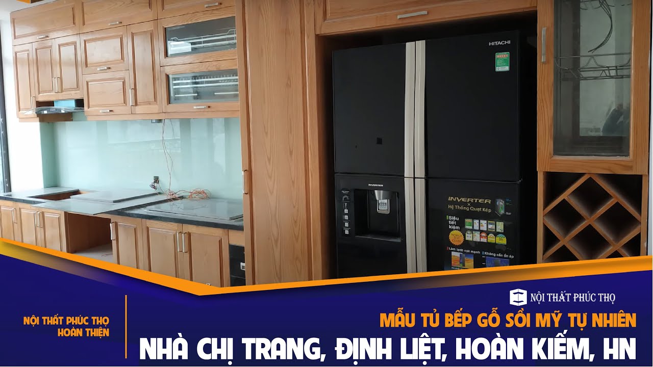 Mẫu tủ bếp gỗ Sồi Mỹ tự nhiên Nội Thất Phúc Thọ hoàn thiện nhà chị Trang, Định Liệt, Hoàn Kiếm, Hà Nội.