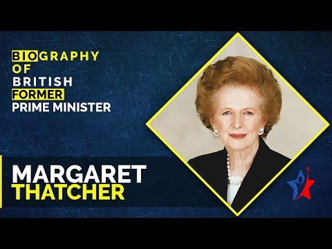Margaret Thatcher Life Story - British Prime Minister