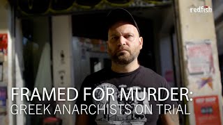 Framed for Murder: Greek Anarchists on Trial