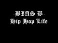 BIAS B - Hip Hop Life BIAS B - Hip...