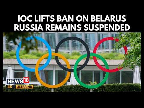 IOC Ends Belarus Ban | Full Return for LA 2028 | Russia To Remain Suspended | CNN-News18