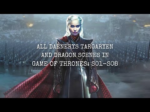 All DAENERYS TARGARYEN and DRAGON Scenes in Game of Thrones | Seasons 1-8 | Movie Compilation