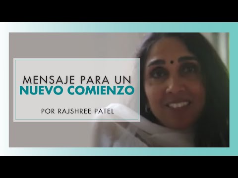 Mensaje para un nuevo comienzo de Rajshree Patel