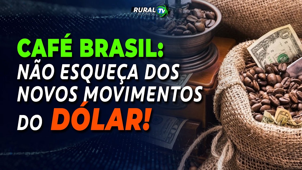 CAFÉ BRASIL: NÃO ESQUEÇA DOS NOVOS MOVIMENTOS DO DÓLAR!