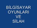 Bilgisayar oyunlar? ve silah