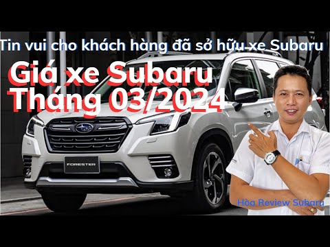 Subaru Forester đã điều chỉnh giá bán | Giá giảm mới nhất | tin vui cho khách hàng đã sở hữu trước
